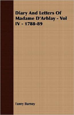 Diary And Letters Of Madame D'Arblay - Vol Iv - 1788-89