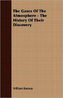 The Gases Of The Atmosphere - The History Of Their Discovery