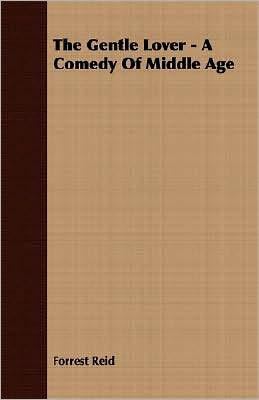 The Gentle Lover - A Comedy Of Middle Age
