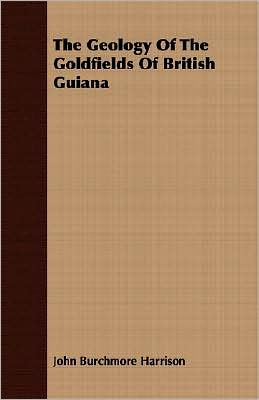 Geology of the Goldfields of British Guian
