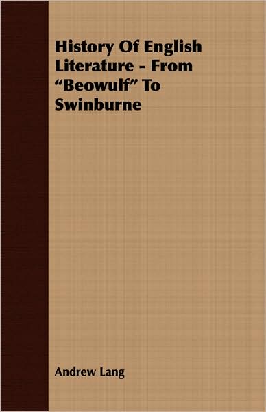 History Of English Literature - From Beowulf To Swinburne