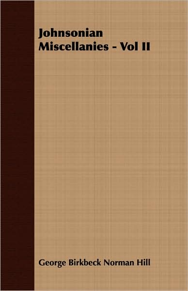 Johnsonian Miscellanies - Vol Ii
