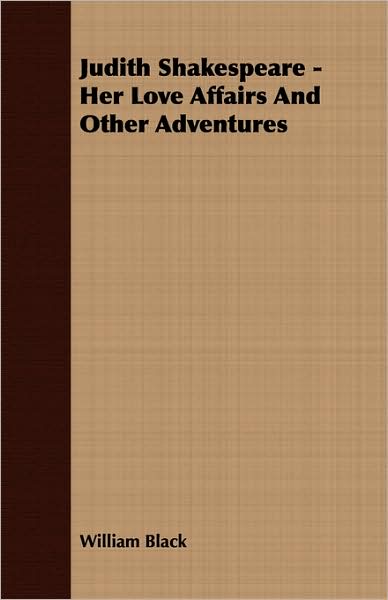 Judith Shakespeare - Her Love Affairs And Other Adventures