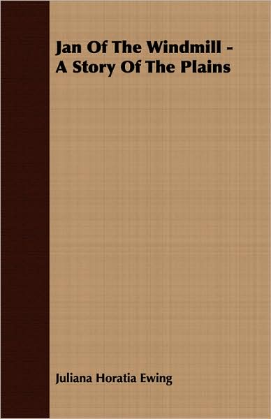 Jan Of The Windmill - A Story Of The Plains
