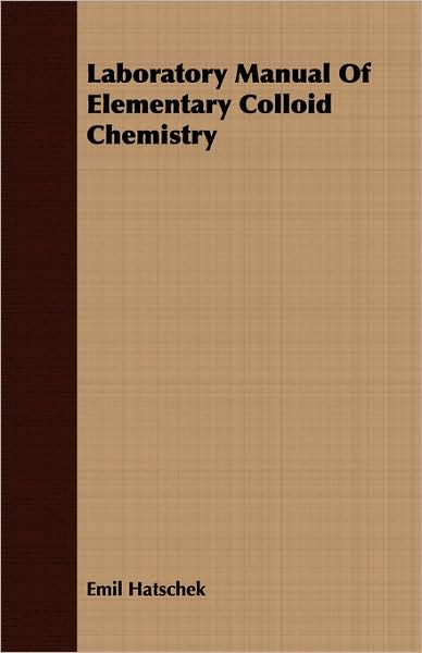 Laboratory Manual Of Elementary Colloid Chemistry