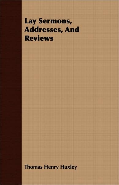 Lay Sermons, Addresses, And Reviews