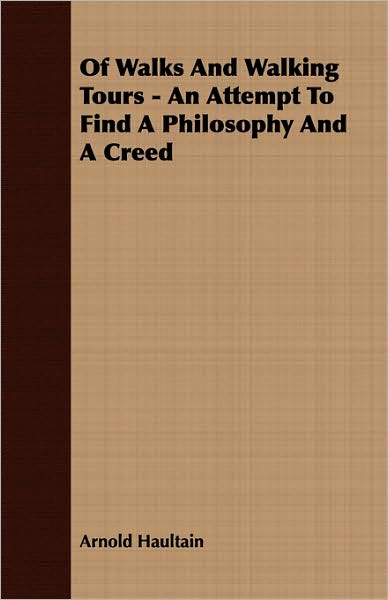 Of Walks And Walking Tours - An Attempt To Find A Philosophy And A Creed