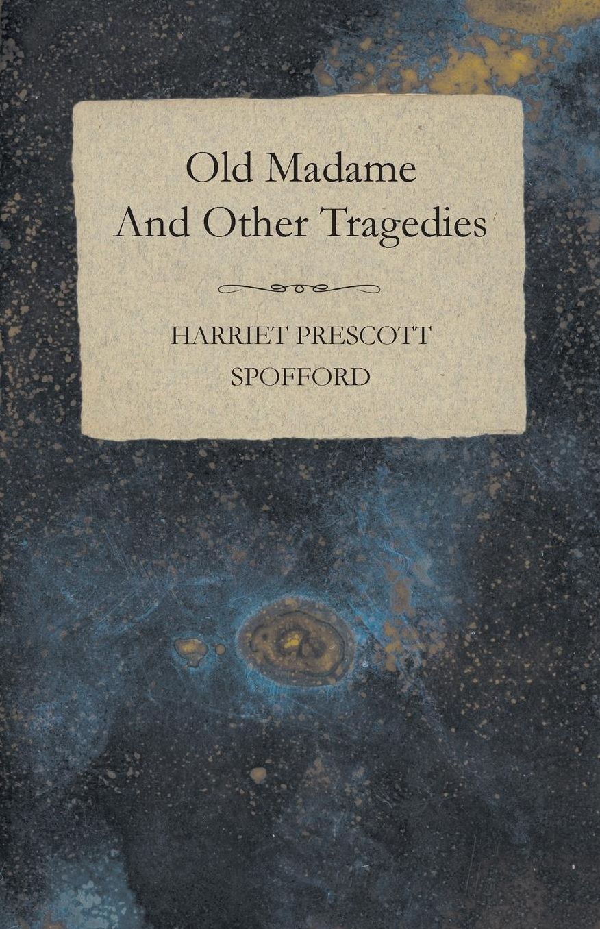 Old Madame - And Other Tragedies