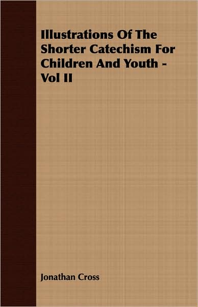 Illustrations of the Shorter Catechism for Children and Youth -