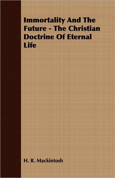 Immortality and the Future - the Christian Doctrine of Eternal Life