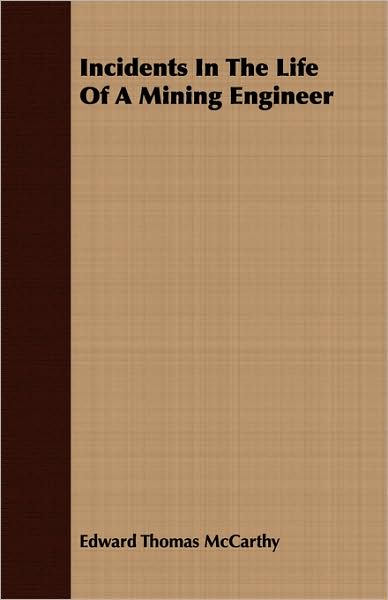 Incidents in the Life of a Mining Engineer