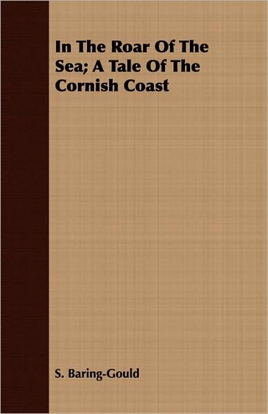 In the Roar of the Sea; a Tale of the Cornish Coast