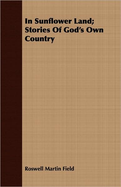 In Sunflower Land; Stories Of God's Own Country