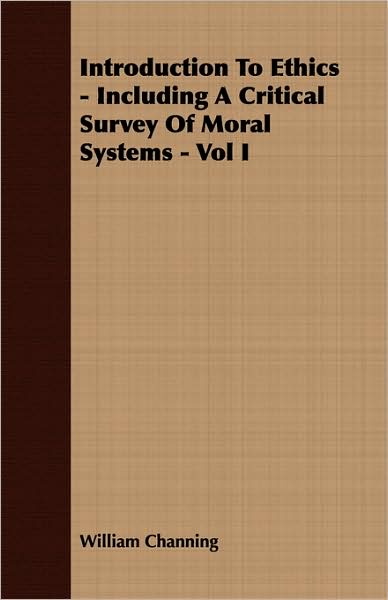 Introduction To Ethics - Including A Critical Survey Of Moral Systems - Vol I