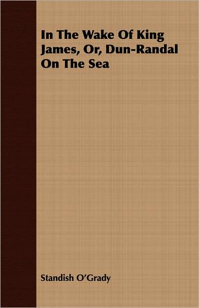 In The Wake Of King James, Or, Dun-Randal On The Sea