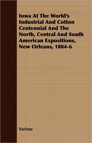 Iowa at the World's Industrial and Cotton Centennial and the North, Central and South American Expositions, New Orleans, 1884-6