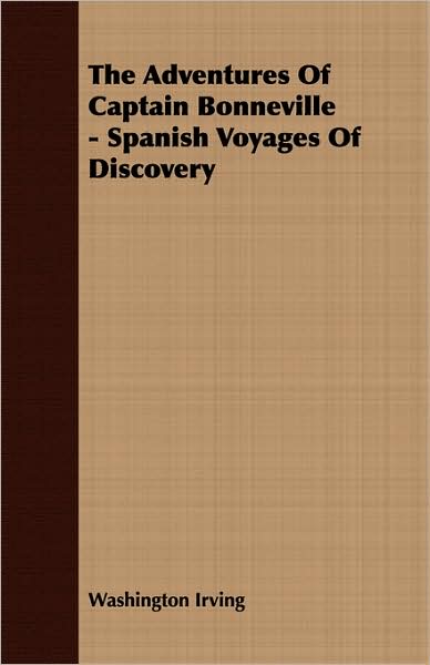 The Adventures Of Captain Bonneville - Spanish Voyages Of Discovery