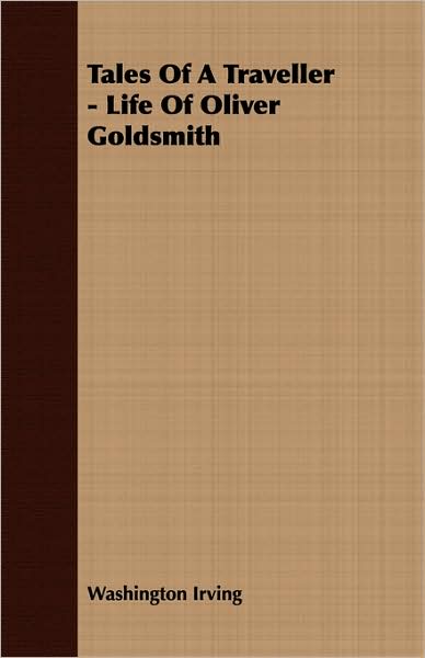 Tales Of A Traveller - Life Of Oliver Goldsmith