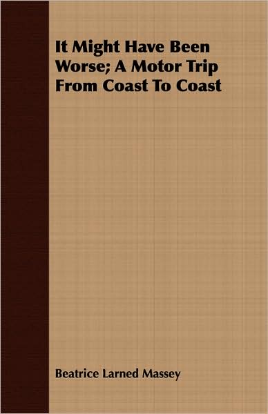 It Might Have Been Worse; A Motor Trip From Coast To Coast