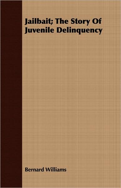 Jailbait; The Story of Juvenile Delinquency