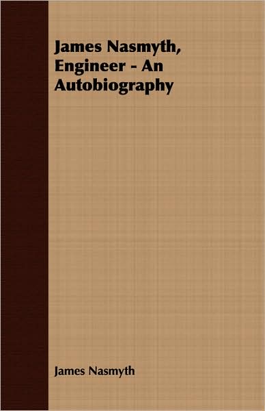 James Nasmyth, Engineer - An Autobiography