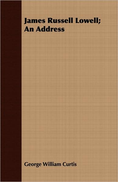 James Russell Lowell; An Address