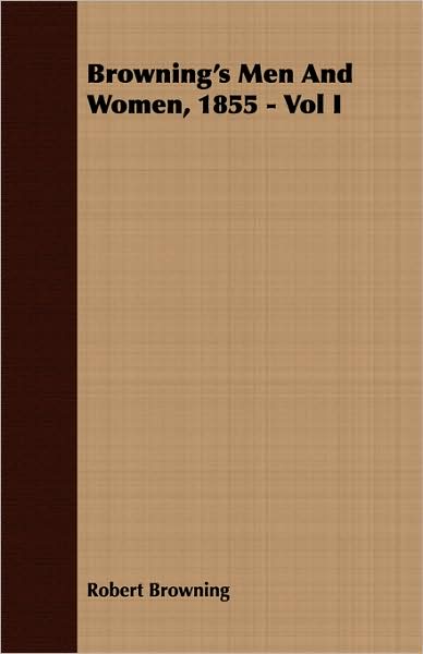 Browning's Men And Women, 1855 - Vol I