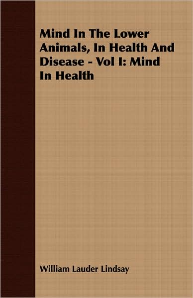 Mind in the Lower Animals, in Health and Disease -: Mind in Health