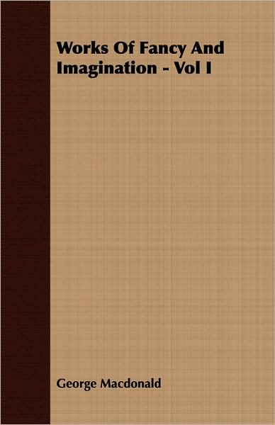 Works of Fancy and Imagination, Volume 1