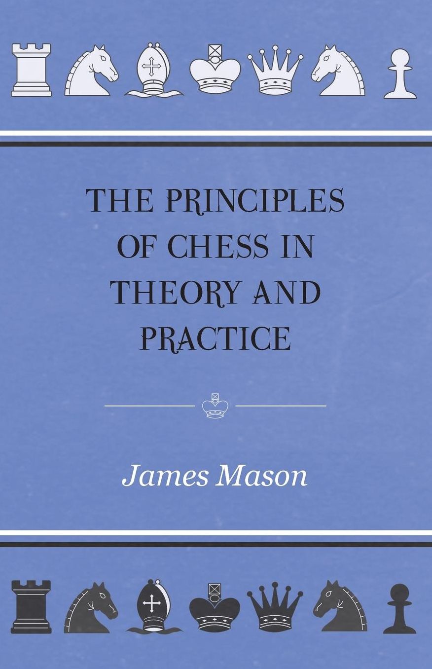 Principles of Chess in Theory and Practice