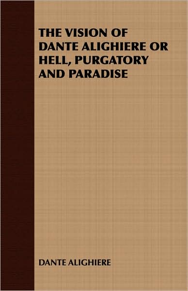 Vision of Dante Alighiere or Hell, Purgatory and Paradise
