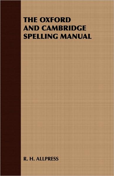 The Oxford And Cambridge Spelling Manual
