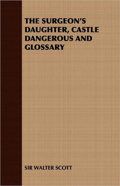 The Surgeon's Daughter, Castle Dangerous and Glossary