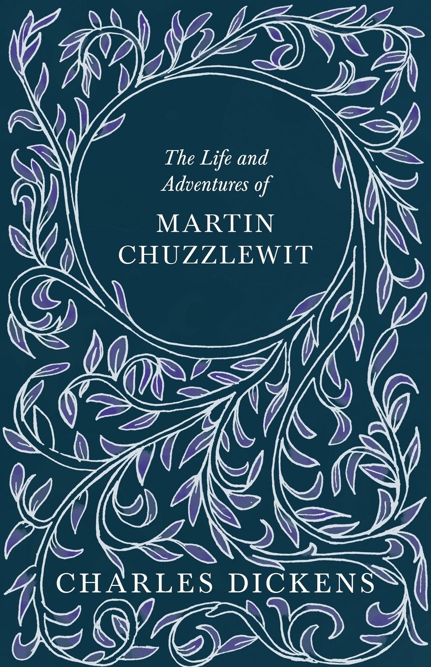 The Life And Adventures Of Martin Chuzzlewit