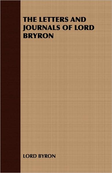 The Letters And Journals Of Lord Bryron