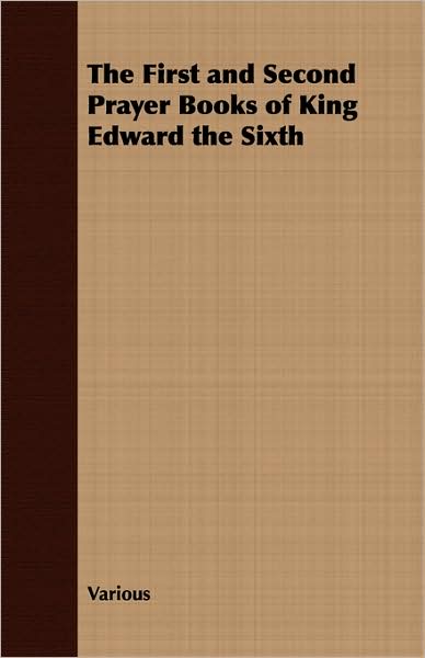 First and Second Prayer Books of King Edward The