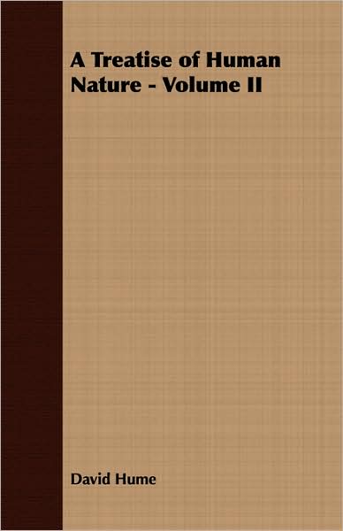 A Treatise Of Human Nature - Volume Ii