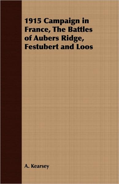 1915 Campaign In France, The Battles Of Aubers Ridge, Festubert And Loos