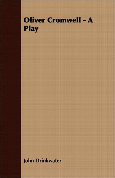 Oliver Cromwell - A Play