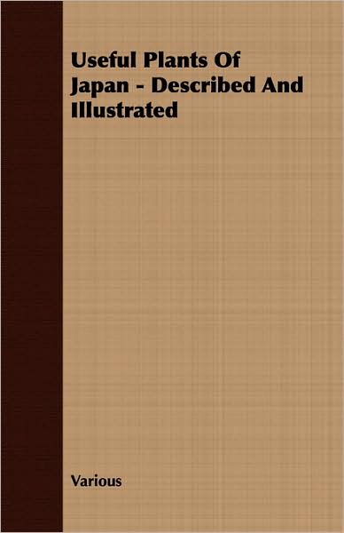 Useful Plants of Japan - Described and Illustrated