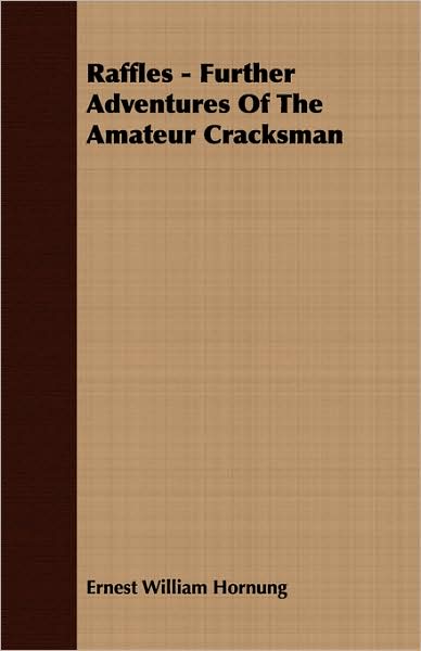 Raffles - Further Adventures of the Amateur Cracksman