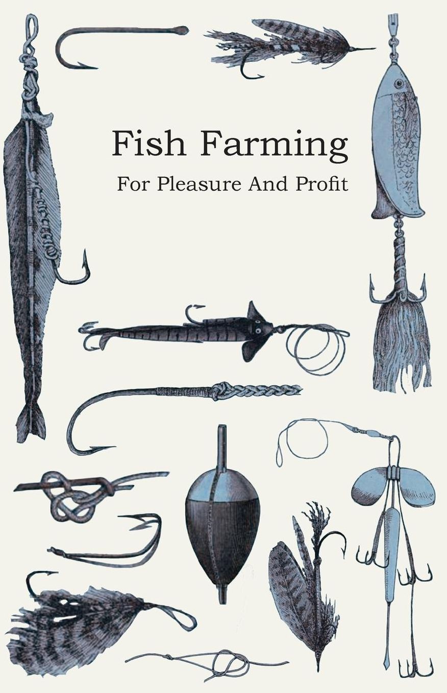 Fish Farming; For Pleasure and Profit