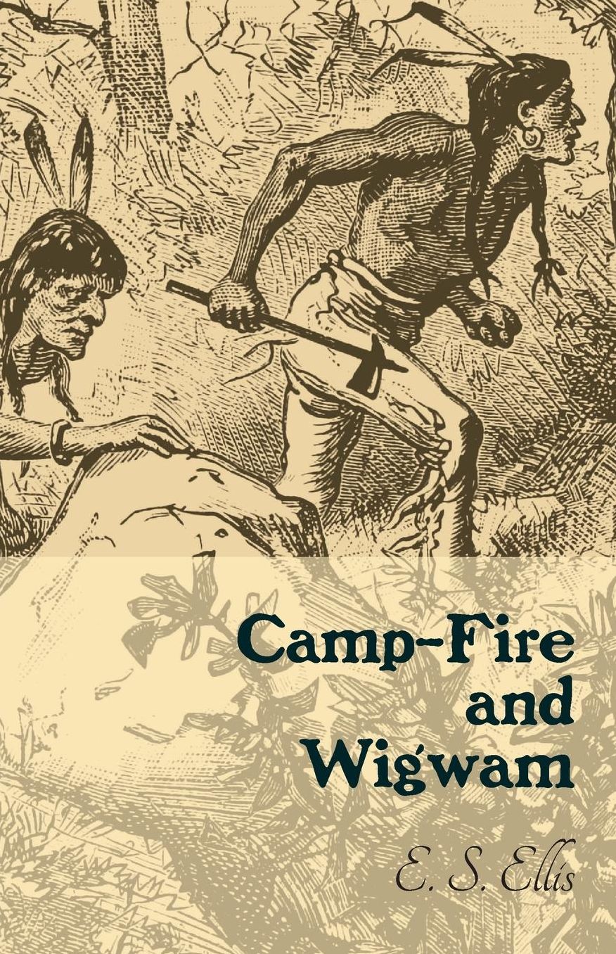 Camp-Fire And Wigwam