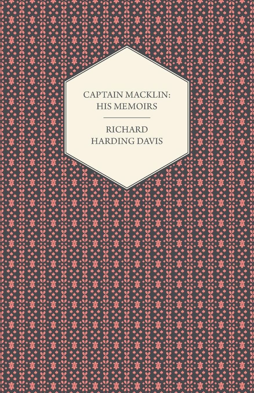Captain Macklin: His Memoirs
