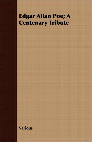 Edgar Allan Poe; A Centenary Tribute