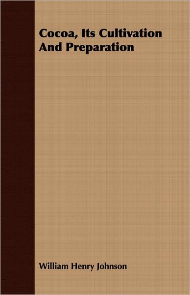 Cocoa, Its Cultivation And Preparation