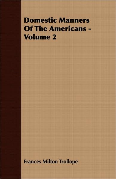 Domestic Manners Of The Americans - Volume 2