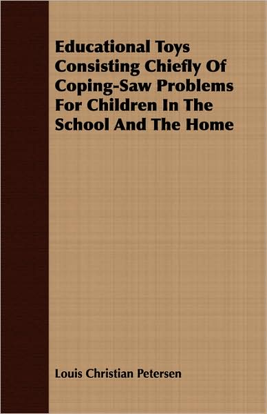 Educational Toys Consisting Chiefly Of Coping-Saw Problems For Children In The School And The Home
