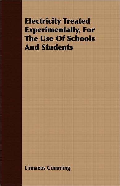 Electricity Treated Experimentally, For The Use Of Schools And Students