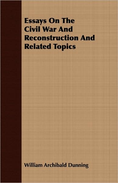 Essays On The Civil War And Reconstruction And Related Topics